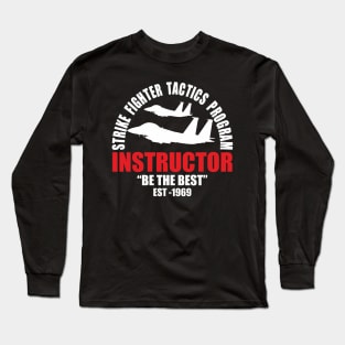 Strike Fighter Tactics Program - Instructor "Be The Best" Long Sleeve T-Shirt